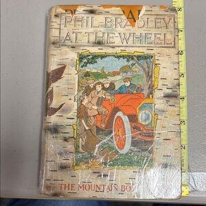 Phil Bradley at the Wheel - Illustrated Kids Book VINTAGE, copyright date —1915,